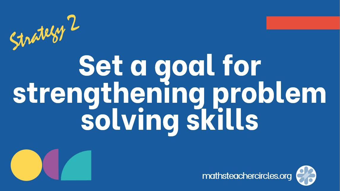 5 Strategies for Successful Problem Solving - Maths Teacher Circles